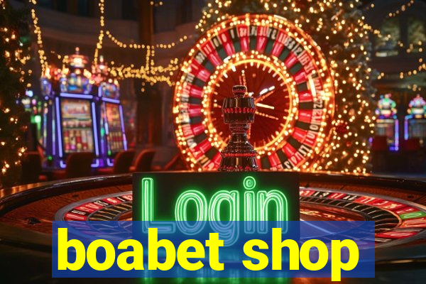 boabet shop